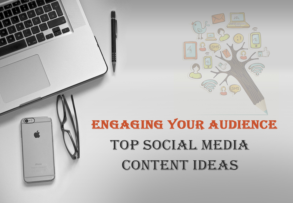 engaging-your-audience-top-social-media-content-ideas